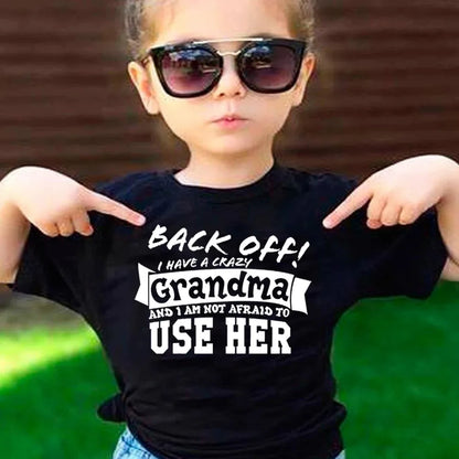 Back Off I Have A Crazy Grandma T-Shirt – Funny Kids & Toddler Unisex Short Sleeve Tee | Boy & Girl Streetwear